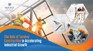 The Role of Turnkey Construction in Accelerating Industrial Growth