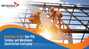 Questions to Ask Your PEB, Turnkey, and Warehouse Construction Contractor